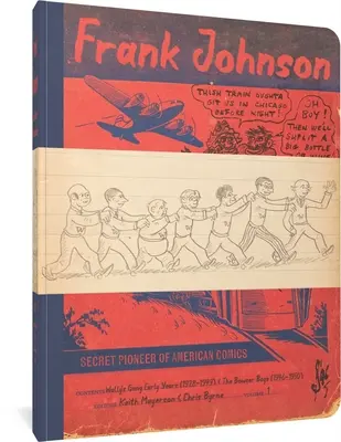 Frank Johnson, pionero secreto del cómic estadounidense Vol. 1: Wally's Gang Early Years (1928-1949) and the Bowser Boys (1946-1950) - Frank Johnson, Secret Pioneer of American Comics Vol. 1: Wally's Gang Early Years (1928-1949) and the Bowser Boys (1946-1950)