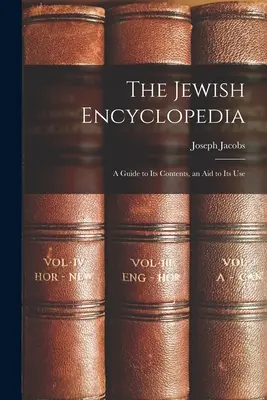 La enciclopedia judía: Una guía de su contenido, una ayuda para su uso - The Jewish Encyclopedia: A Guide to Its Contents, an Aid to Its Use