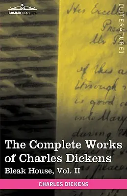 Las obras completas de Charles Dickens (en 30 volúmenes, ilustradas): Bleak House, Vol. II - The Complete Works of Charles Dickens (in 30 Volumes, Illustrated): Bleak House, Vol. II