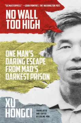 No Wall Too High: La audaz huida de un hombre de la prisión más oscura de Mao - No Wall Too High: One Man's Daring Escape from Mao's Darkest Prison