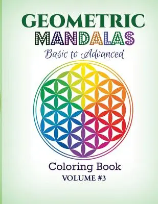 Mandalas geométricos - De básico a avanzado: Libro para colorear - Geometric Mandalas - Basic to Advanced: Coloring Book