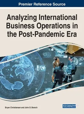 Análisis de las operaciones comerciales internacionales en la era pospandémica - Analyzing International Business Operations in the Post-Pandemic Era