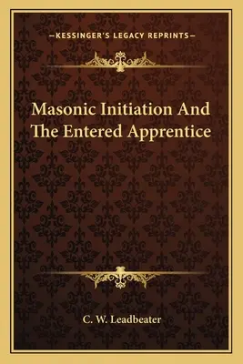 La Iniciación Masónica y el Aprendiz - Masonic Initiation and the Entered Apprentice