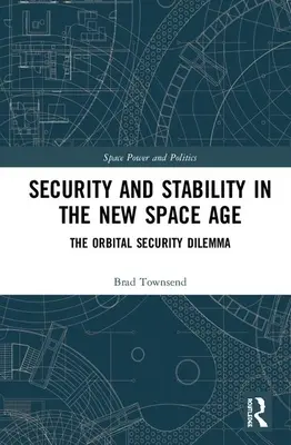 Seguridad y estabilidad en la nueva era espacial: el dilema de la seguridad orbital - Security and Stability in the New Space Age: The Orbital Security Dilemma