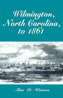 Wilmington, Carolina del Norte, hasta 1861 - Wilmington, North Carolina, to 1861