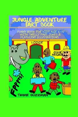 El libro de los pedos: Libro Divertido Para Niños De 6 A 10 Años Con Chistes De Pedos Malolientes E Ilustraciones Flatulentas - Versión En Color - Jungle Adventure Fart Book: Funny Book For Kids Age 6-10 With Smelly Fart Jokes & Flatulent Illustrations - Color Version