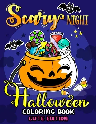 Noche de miedo Halloween Libro para colorear Cute Edition: Niños y adultos libro para colorear con diversión y alivio del estrés Nueva Edición 2019 - Scary Night Halloween Coloring Book Cute Edition: Kids and Adults Coloring Book Featuring Fun and Stress Relief New Edition 2019