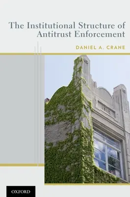 Estructura institucional de la defensa de la competencia - Institutional Structure of Antitrust Enforcement