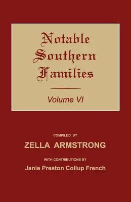 Familias notables del Sur. Volumen VI - Notable Southern Families. Volume VI