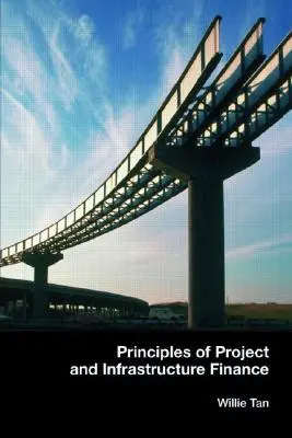 Principios de financiación de proyectos e infraestructuras - Principles of Project and Infrastructure Finance