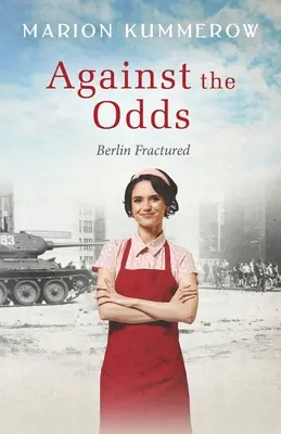 Contra viento y marea: Una desgarradora aventura de la Guerra Fría en la zona ocupada por los soviéticos en Alemania. - Against the Odds: A wrenching Cold War adventure in Germany's Soviet occupied zone