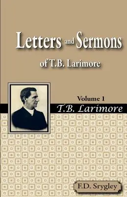 Cartas y Sermones de T.B. Larimore Vol. 1 - Letters and Sermons of T.B. Larimore Vol. 1