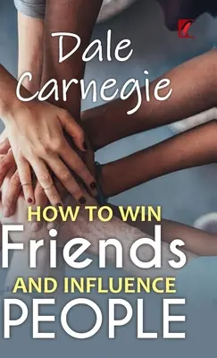 Cómo ganar amigos e influir en las personas - How to win friends and influence people