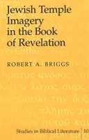 La imaginería del templo judío en el Apocalipsis - Jewish Temple Imagery in the Book of Revelation