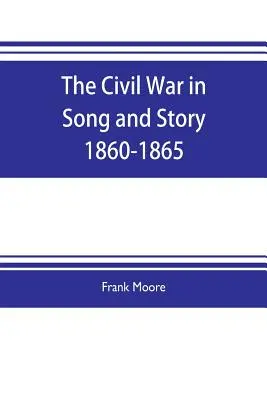 La Guerra Civil en canciones y relatos 1860-1865 - The Civil War in Song and Story 1860-1865