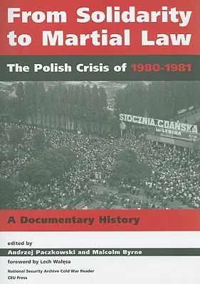 De Solidaridad a la Ley Marcial: La crisis polaca de 1980-1982 - From Solidarity to Martial Law: The Polish Crisis of 1980-1982