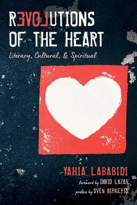 Revoluciones del corazón: Literario, cultural y espiritual - Revolutions of the Heart: Literary, Cultural, & Spiritual