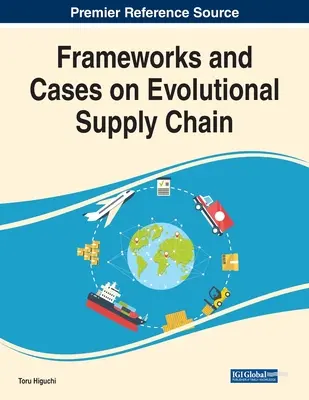 Marcos y casos sobre la cadena de suministro evolutiva - Frameworks and Cases on Evolutional Supply Chain