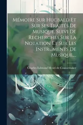 La historia de Luisiana o de las partes occidentales de Virginia y Carolina [microforma]: Contiene una descripción de los países que se encuentran a ambos lados ... - Mmoire Sur Hucbald Et Sur Ses Traits De Musique, Suivi De Recherches Sur La Notation Et Sur Les Instruments De Musique, ...