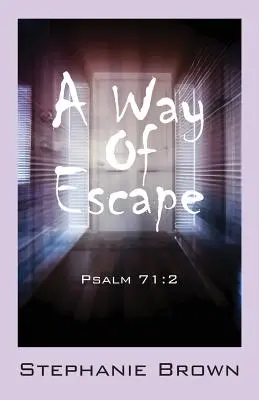 Una vía de escape: Salmo 71:2 - A Way Of Escape: Psalm 71:2