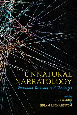 Narratología antinatural: Ampliaciones, revisiones y retos - Unnatural Narratology: Extensions, Revisions, and Challenges