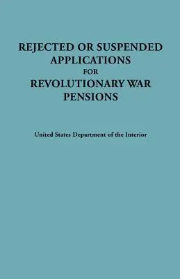 Solicitudes Rechazadas o Suspendidas de Pensiones de la Guerra Revolucionaria - Rejected or Suspended Applications for Revolutionary War Pensions