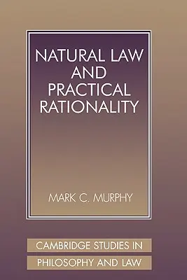 Derecho natural y racionalidad práctica - Natural Law and Practical Rationality