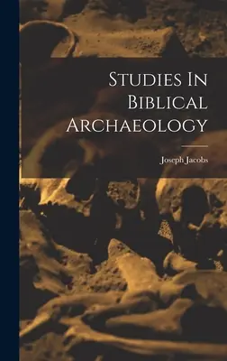 Estudios de arqueología bíblica - Studies In Biblical Archaeology