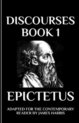 Discursos: Libro 1 adaptado al lector contemporáneo - Discourses: Book 1 Adapted for the Contemporary Reader