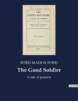 El buen soldado Una historia de pasión - The Good Soldier: A tale of passion