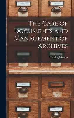 El cuidado de los documentos y la gestión de archivos - The Care of Documents and Management of Archives