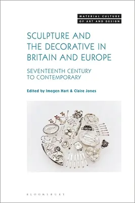 Escultura y decoración en Gran Bretaña y Europa: del siglo XVII al contemporáneo - Sculpture and the Decorative in Britain and Europe: Seventeenth Century to Contemporary