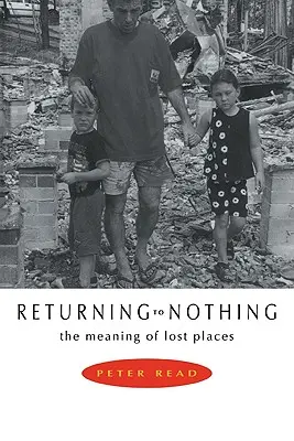 El regreso a la nada: el significado de los lugares perdidos - Returning to Nothing: The Meaning of Lost Places