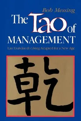 El Tao de la gestión: Un estudio antiguo para directivos de la nueva era - The Tao of Management: An Age Old Study for New Age Managers