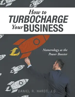 Cómo acelerar su negocio: La numerología como potenciador - How to Turbocharge Your Business: Numerology As the Power Booster