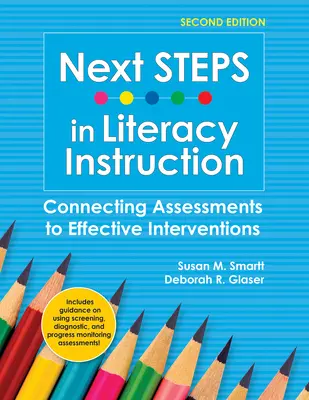 Próximos pasos en la enseñanza de la lectoescritura: Conectar las evaluaciones con las intervenciones eficaces - Next Steps in Literacy Instruction: Connecting Assessments to Effective Interventions