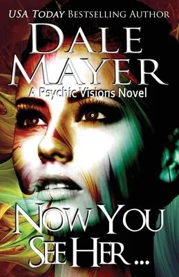 Ahora la ves...: Una Novela de Visiones Psíquicas - Now You See Her...: A Psychic Visions Novel