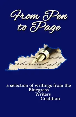 De la pluma a la página: una selección de escritos de la Coalición de Escritores de Bluegrass - From Pen to Page: a selection of writings from the Bluegrass Writers Coalition