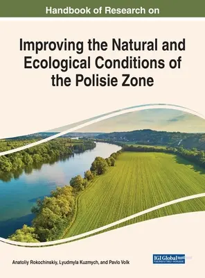 Manual de investigación sobre la mejora de las condiciones naturales y ecológicas de la zona de Polesia - Handbook of Research on Improving the Natural and Ecological Conditions of the Polesie Zone