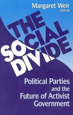 La brecha social: Los partidos políticos y el futuro del gobierno activista - The Social Divide: Political Parties and the Future of Activist Government