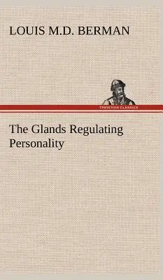 Las glándulas reguladoras de la personalidad - The Glands Regulating Personality