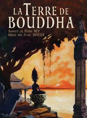 La Terre de Bouddha - Impresiones artísticas de la Indochina francesa - La Terre de Bouddha - Artistic Impressions of French Indochina