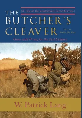 La cuchilla del carnicero: Una historia de los servicios secretos confederados - The Butcher's Cleaver: A Tale of the Confederate Secret Services