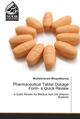 Dosificación farmacéutica en comprimidos: un repaso rápido - Pharmaceutical Tablet Dosage Form- a Quick Review