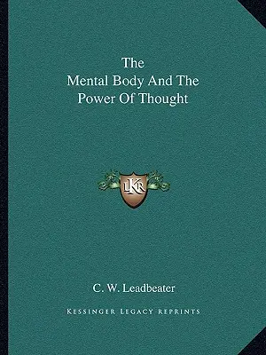 El cuerpo mental y el poder del pensamiento - The Mental Body And The Power Of Thought