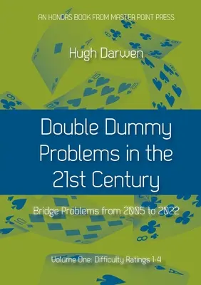 Problemas de doble maniquí en el siglo XXI: Volumen I, grados de dificultad 1 a 4 - Double Dummy Problems in the 21st Century: Volume I, Difficulty Ratings 1 to 4