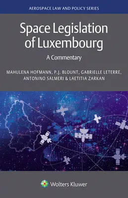 Legislación espacial de Luxemburgo: comentario - Space Legislation of Luxembourg: A Commentary