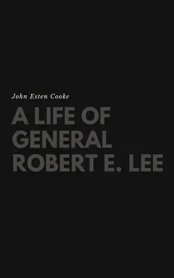 Vida del General Robert E. Lee - A Life of General Robert E. Lee