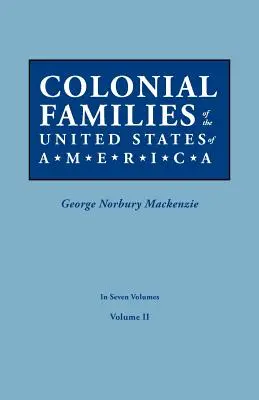 Familias coloniales de los Estados Unidos de América. en siete volúmenes. Tomo II - Colonial Families of the United States of America. in Seven Volumes. Volume II