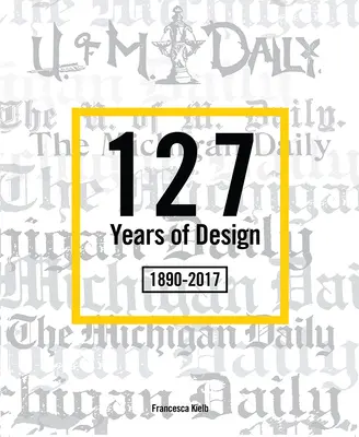 127 años de diseño 1890-2017: El Diario de Michigan - 127 Years of Design 1890-2017: The Michigan Daily